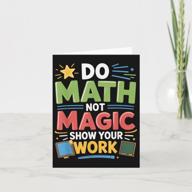 Do Math Not Magic Math Teacher Back to school Funn Kort (Framsida)