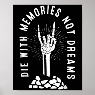 Dö med minnen inte drömmar Skelett Hand Ben Mo Poster