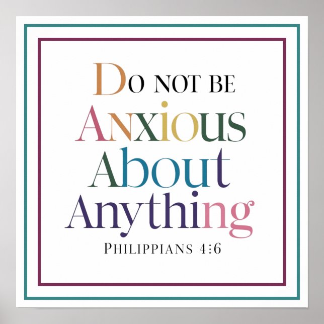Do Not Be Anxious About Anything Philippians 4 6 Poster (Framsidan)