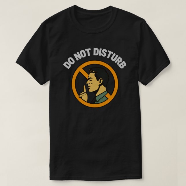 Do Not Disturb Focus Boundary-Quiet Space Warning T Shirt (Design framsida)