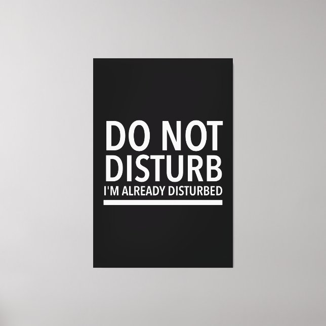 Do not disturb funny quotes white canvastryck (Framsida)
