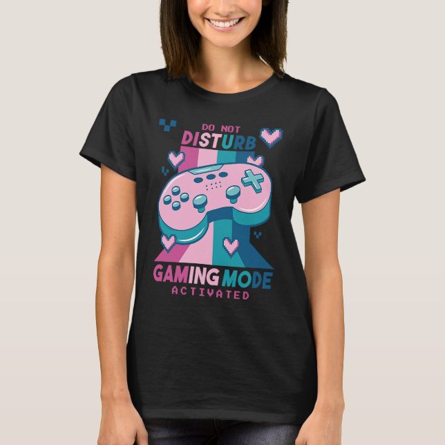 Do Not Disturb Gaming Mode Activated Video Gamer R T Shirt (Framsida)