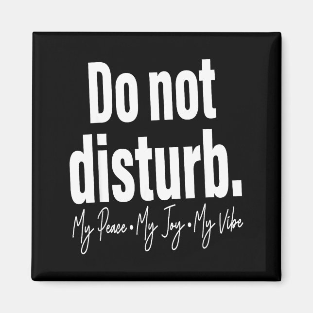 Do Not Disturb Peace Joy Vibe, Funny Sarcastic Quo Magnet (Framsidan)