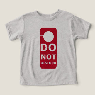 Do Not Disturbe T Shirt