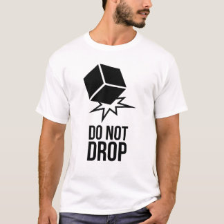 Do not drop t shirt