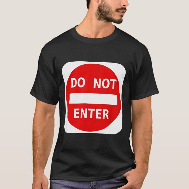Do Not Enter Street Traffic Sign S  T Shirt (Framsida)