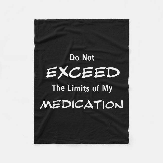 Do Not Exceed The Limits Of My Medication Funny No Fleecefilt (Framsidan)