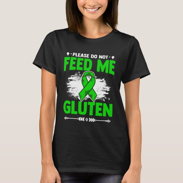 Do Not Feed Me Gluten Warrior Celiac Disease Aware T Shirt (Framsida)