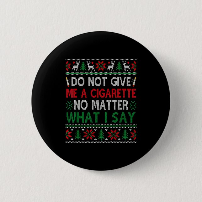 Do Not Give Me Cigarette No What I Say Ugly Christ Knapp (Framsida)