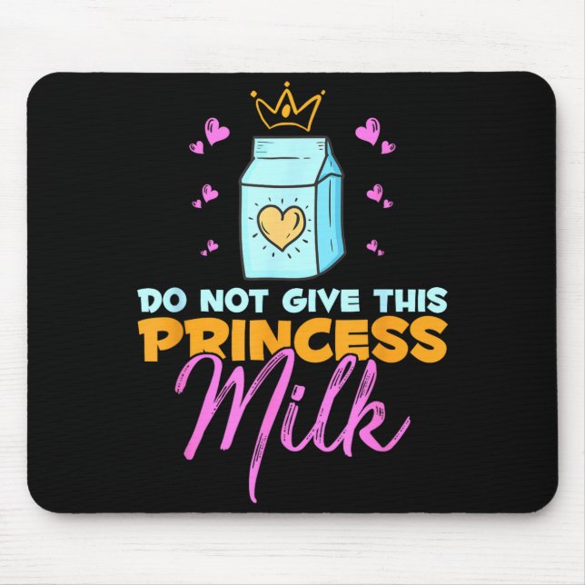 Do Not Give This Princess Milk Funny Dairy Lactose Musmatta (Framsidan)