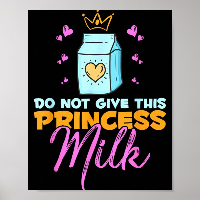 Do Not Give This Princess Milk Funny Dairy Lactose Poster (Framsidan)