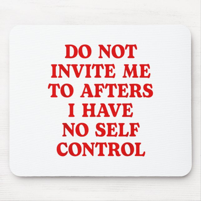 Do Not Invite Me To Afters I Have No Self Control  Musmatta (Framsidan)