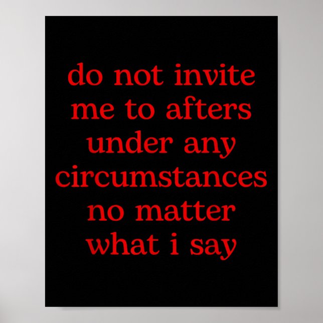 Do Not Invite Me To Afters Under Any Cirstances No Poster (Framsidan)