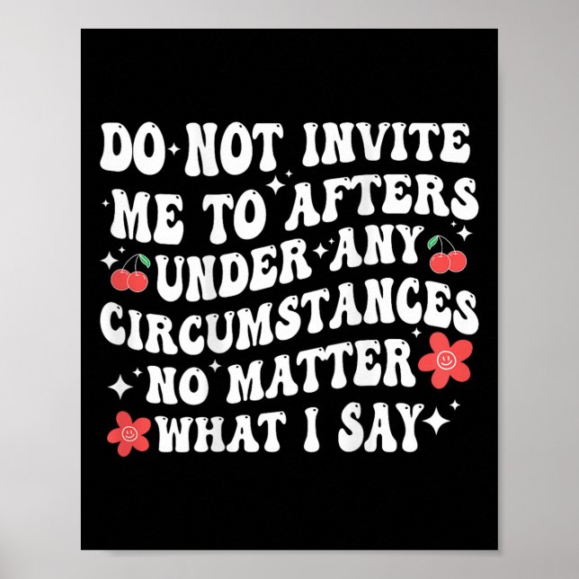 Do Not Invite Me To Afters Under Any Cirstances No Poster (Framsidan)