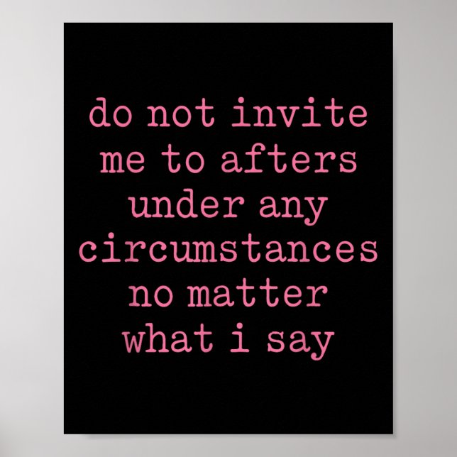 Do Not Invite Me To Afters Under Any Cirstances  Poster (Framsidan)