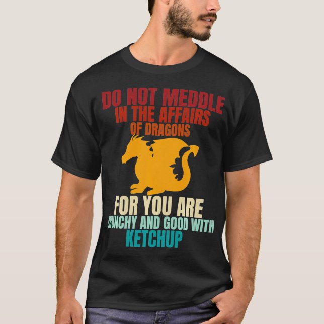 Do not meddle in the affairs of dragons  Dragons L T Shirt (Framsida)