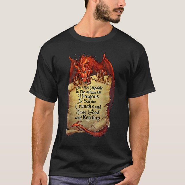 Do Not Meddle In The Affairs Of Dragons For You Ar T Shirt (Framsida)