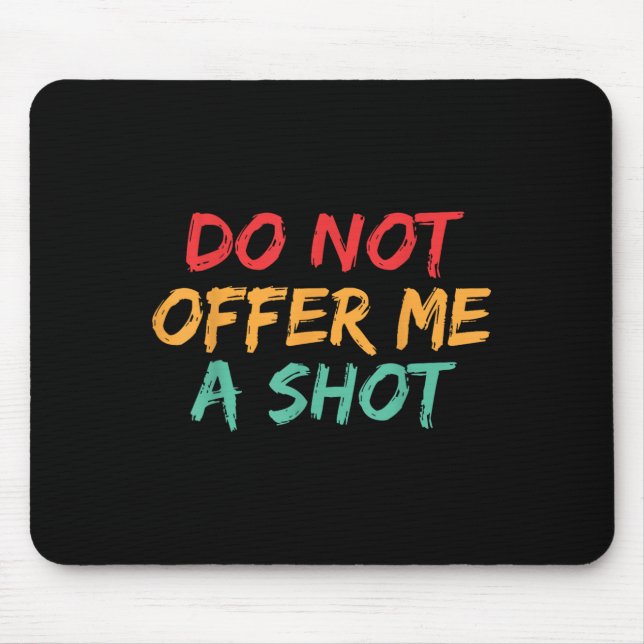 Do Not Offer Me A Shot  Musmatta (Framsidan)