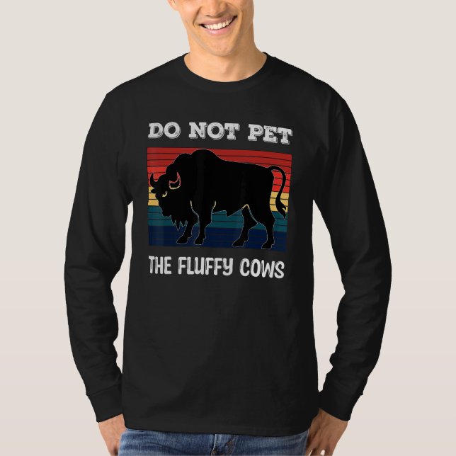 Do Not Pet The Fluffy Cows Bison_2 T Shirt (Framsida)