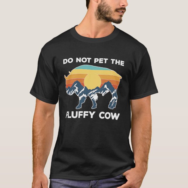 Do not pet the fluffy Cows Bison for National Park T Shirt (Framsida)