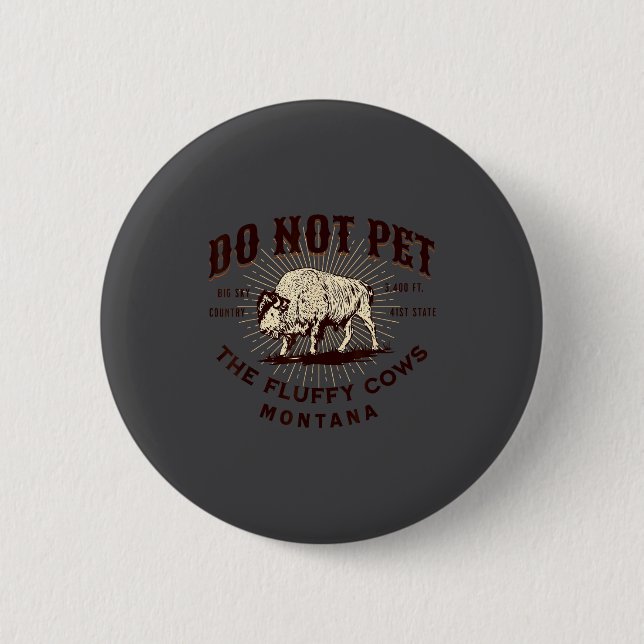 Do Not Pet The Fluffy Cows Montana Bison Funny Sou Knapp (Framsida)