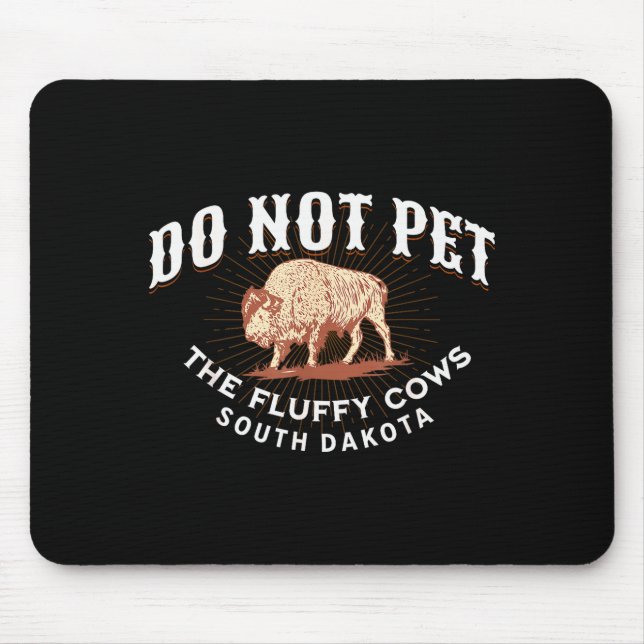 Do Not Pet The Fluffy Cows South Dakota Quote Funn Musmatta (Framsidan)