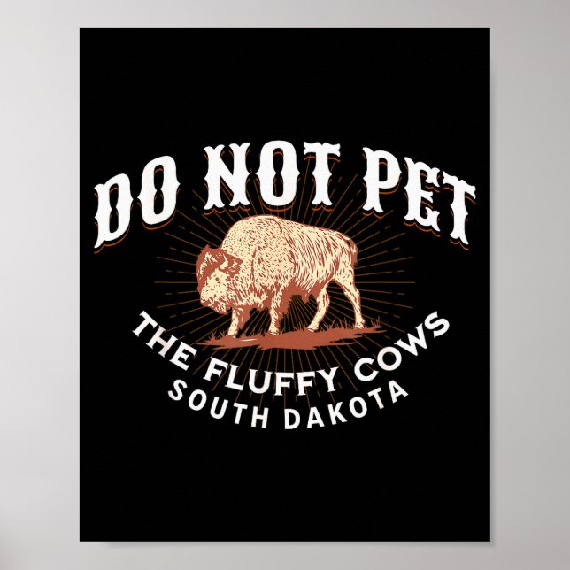 Do Not Pet The Fluffy Cows South Dakota Quote Funn Poster (Framsidan)