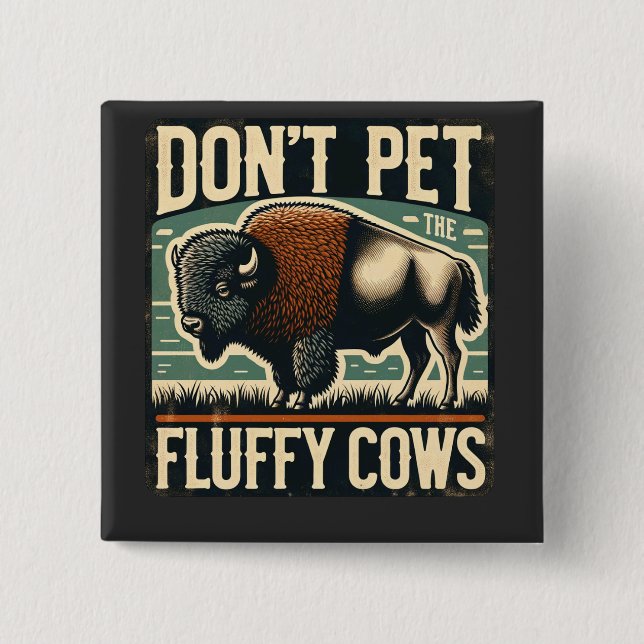 Do Not Pet the Fluffy Cows Yellowstone Bison Knapp (Framsida)