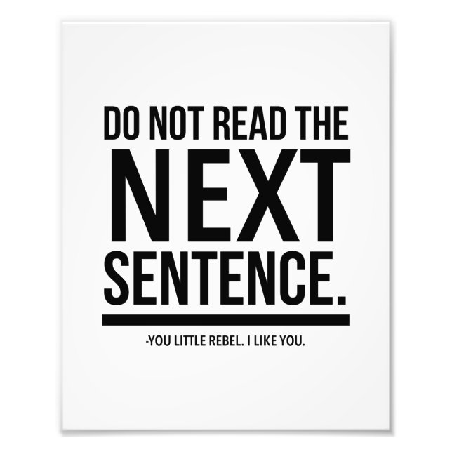 Do not read the next sentence. You little rebel. Fototryck (Framsidan)