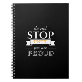 Do Not Stop Until You’re Proud Motivational Quote  Anteckningsbok