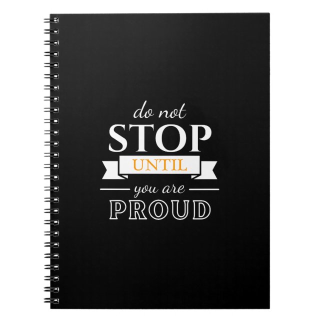 Do Not Stop Until You’re Proud Motivational Quote  Anteckningsbok (Framsidan)
