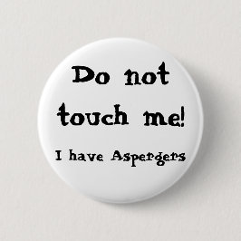 Do not touch me! Aspergers Knapp