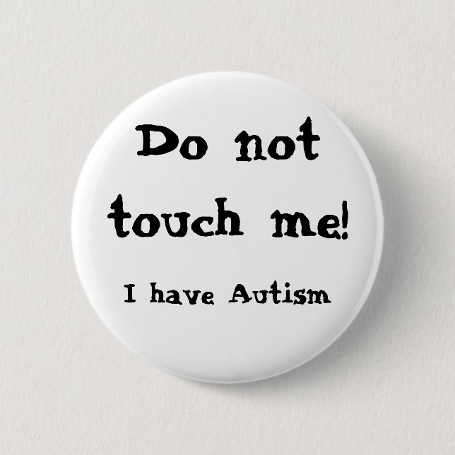 Do not touch me! Autism Knapp (Framsida)