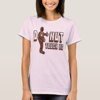 Do-Nöt Touch Me T Shirt