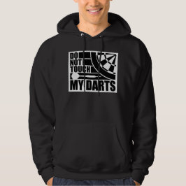Do Not Touch My Darts Warning Dart Player Humor Hoodie