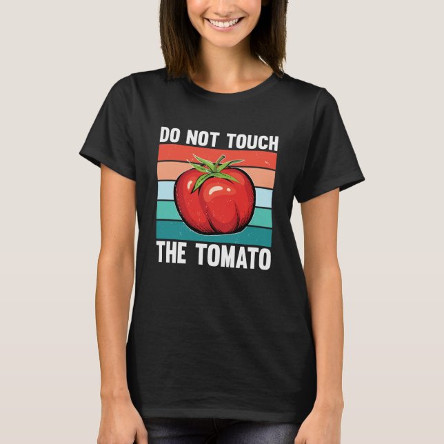 Do Not Touch The Tomato T Shirt (Framsida)