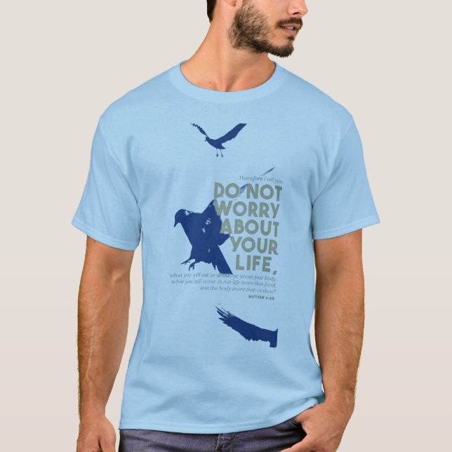 “Do Not Worry About Your Life” Quote Shirt T (Framsida)