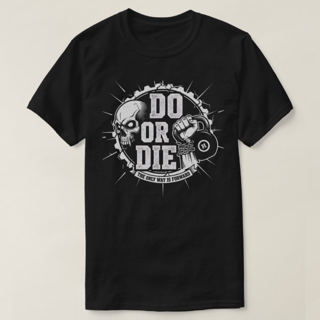 Do or Die - Motivational Gym Grind T Shirt (Design framsida)