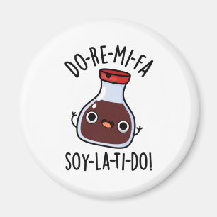 Do Re Mi Fa soy La Ti Do Soy Sauce Pun Magnet