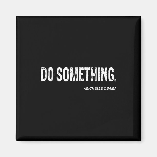 Do Soing - Michelle Obama Coola Quote Magnet (Framsidan)