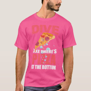 Dö som om det finns Pizza vid Grund. T Shirt
