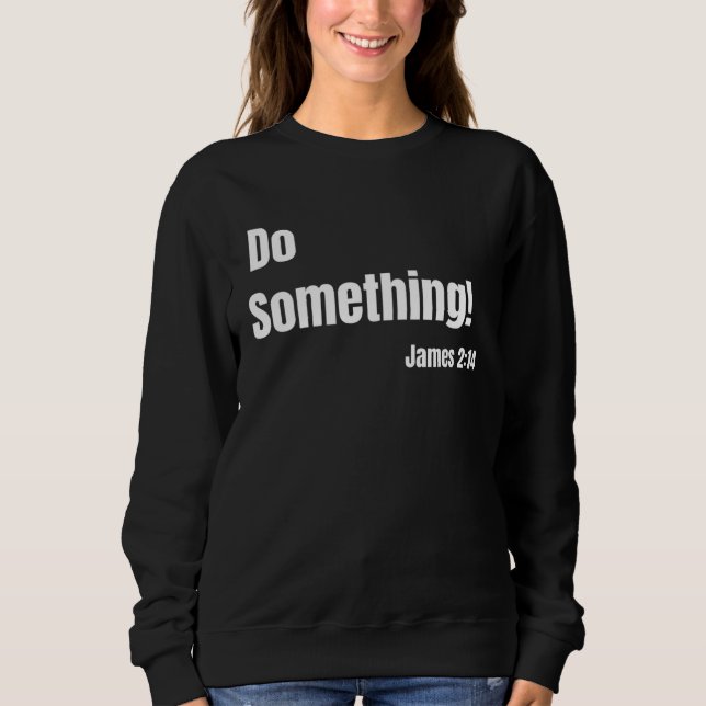 Do Something James 214 Bible verse Christian Faith T Shirt (Framsida)