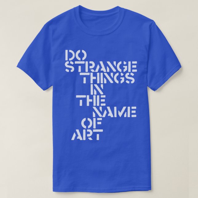 Do Strange Sak i Namn of Art T Shirt (Design framsida)