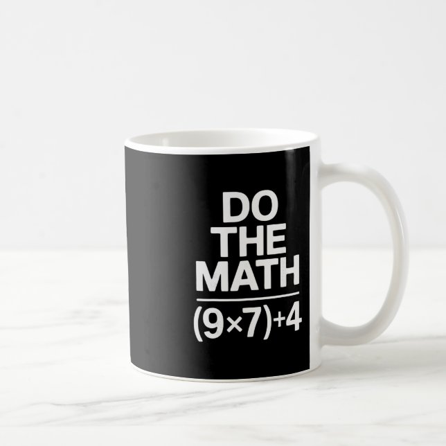 Do The Math 67 Meme Funny Sarcastic Humor  Kaffemugg (Höger)