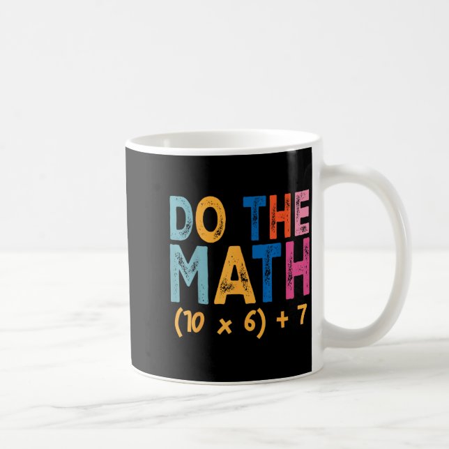 Do The Math 67 Meme Funny Six Seven Teacher Humor  Kaffemugg (Höger)
