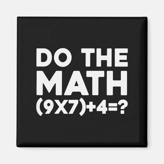 Do The Math 67 Meme  Magnet (Framsidan)