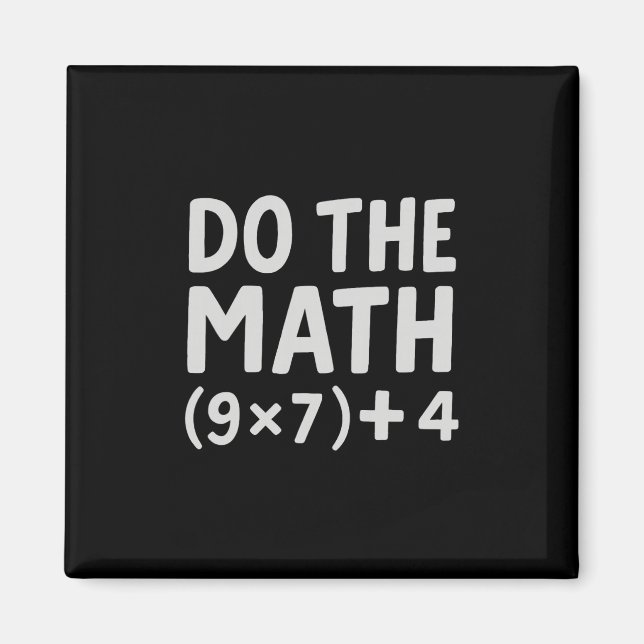 Do The Math 67 Meme  Magnet (Framsidan)