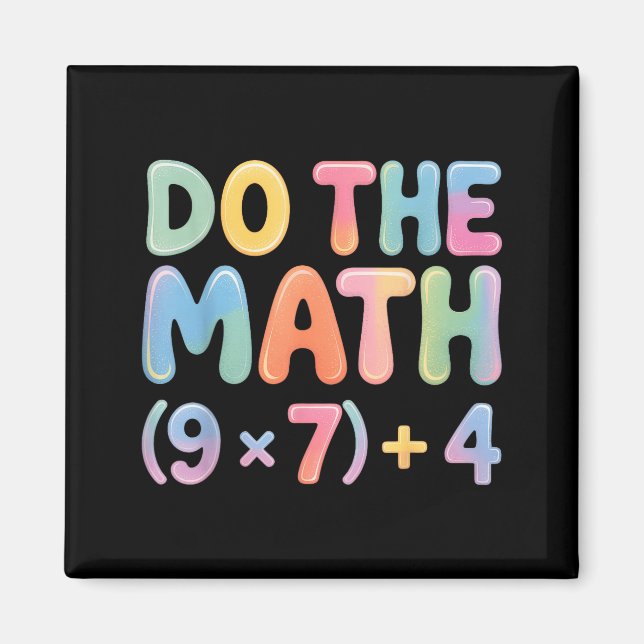 Do The Math 67 Six Seven 6 7  Magnet (Framsidan)