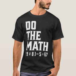 Do The Math 67 T Shirt