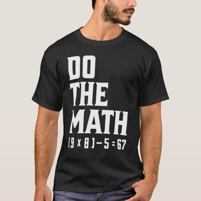 Do The Math 67 T Shirt (Framsida)
